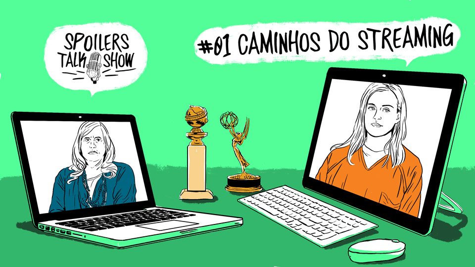 Capa - Spoilers Talk Show 1 – Caminhos do Streaming