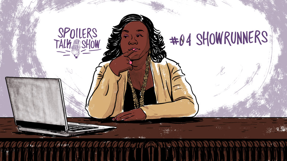 Capa - Spoilers Talk Show 4 – Quem são os showrunners?