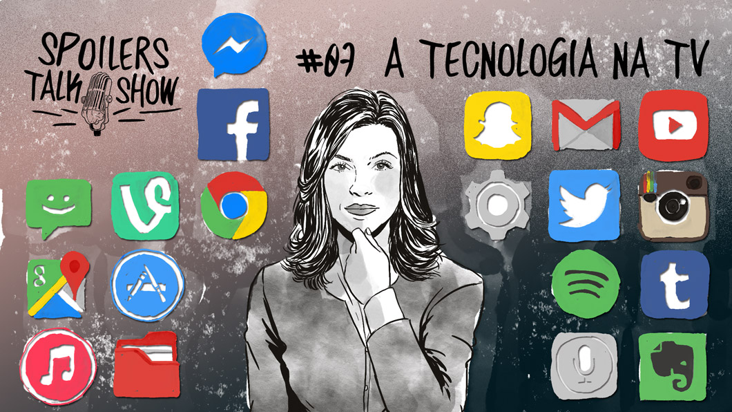 Capa - Spoilers Talk Show 7 – A tecnologia na TV