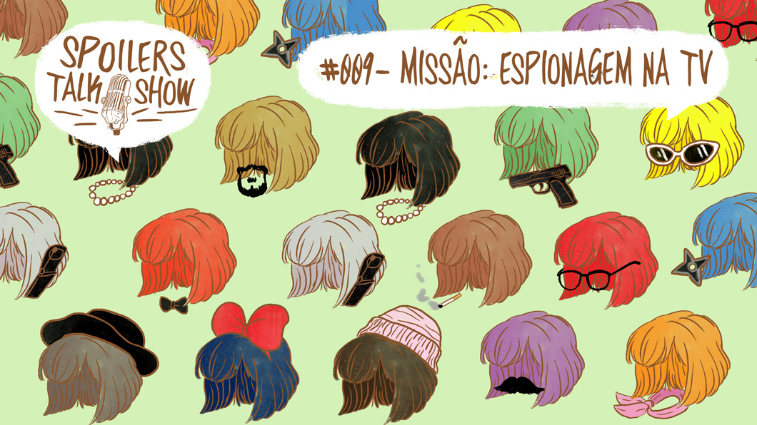 Capa - Spoilers Talk Show 9 – Missão: Espionagem na TV
