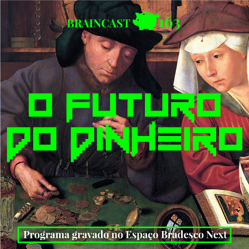 capa_BRAINCAST_163_dinheiro_500X500