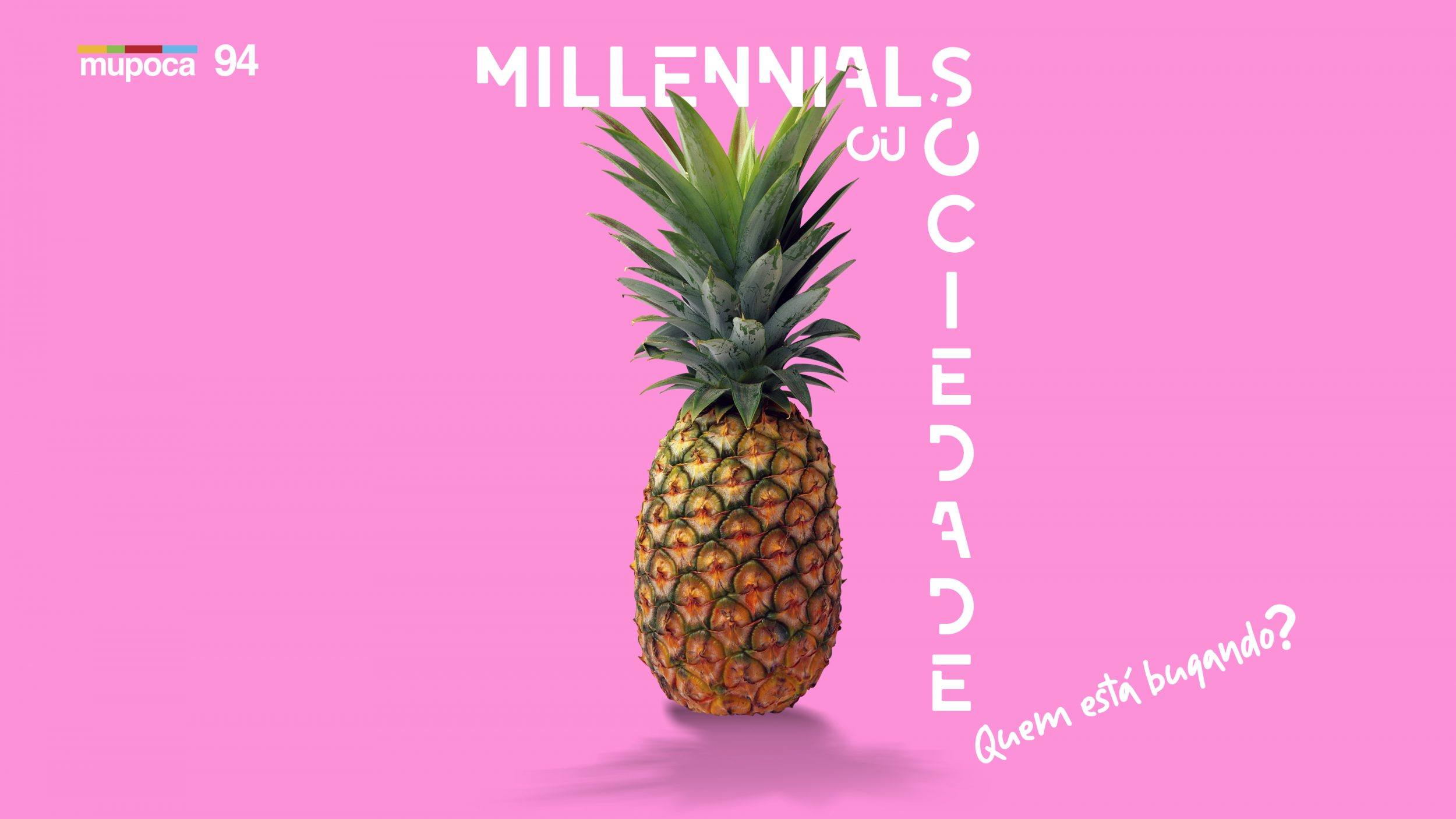 Capa do Mupoca #094 - Millennials ou sociedade: quem está bugado?