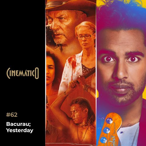 Capa podcast - Bacurau; Yesterday Capa - Bacurau; Yesterday