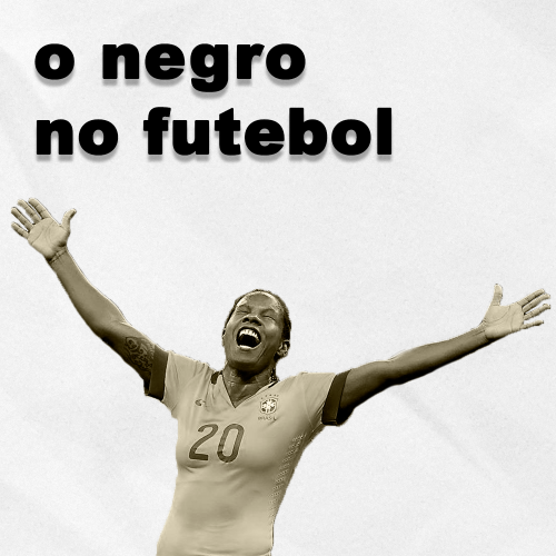Capa podcast - O Negro no Futebol – Onde estão as Pretas? Capa - O Negro no Futebol – Onde estão as Pretas?