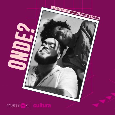 Capa - Mamilos Cultura 15: Álbum “Onde?” – Raízes e frutos da MPB