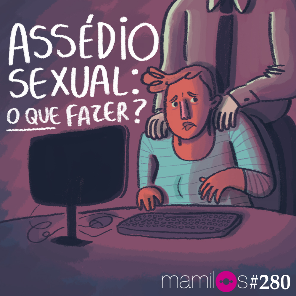 Capa - Assédio sexual: o que fazer?