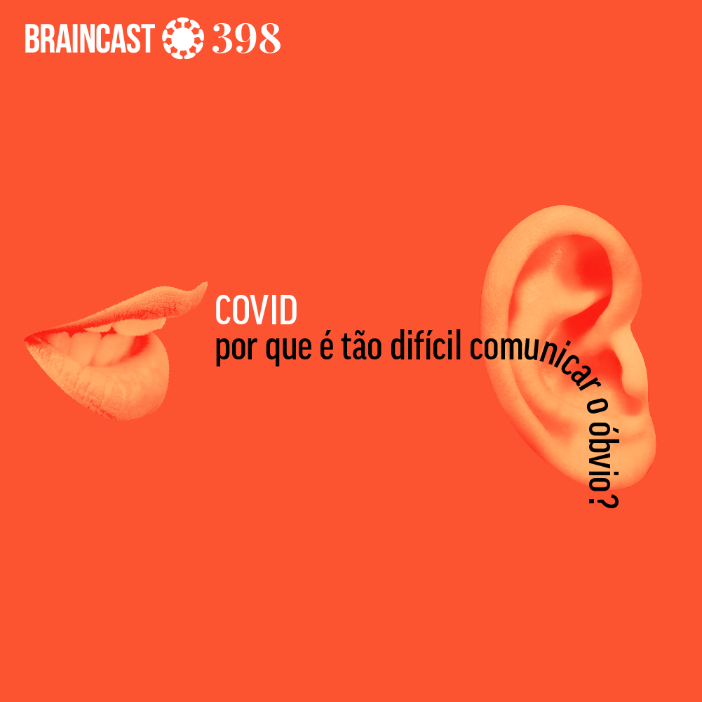 Capa - Covid: por que é tão difícil comunicar o óbvio?