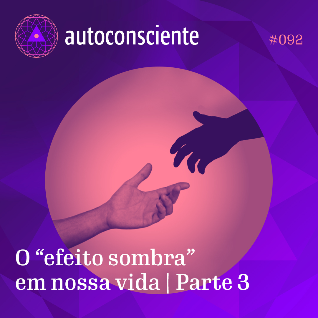 Capa - O “efeito sombra” em nossa vida | Parte 3