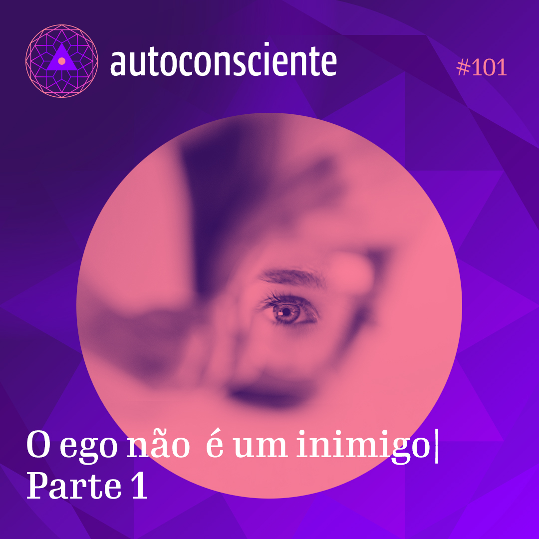 Capa - O ego não é um inimigo | Parte 1