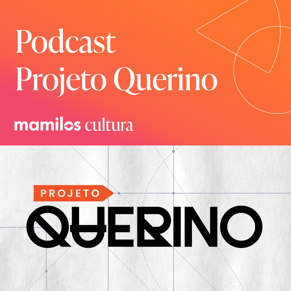 Capa - Mamilos Cultura 73: Podcast “Projeto Querino” – resgatando a história do Brasil