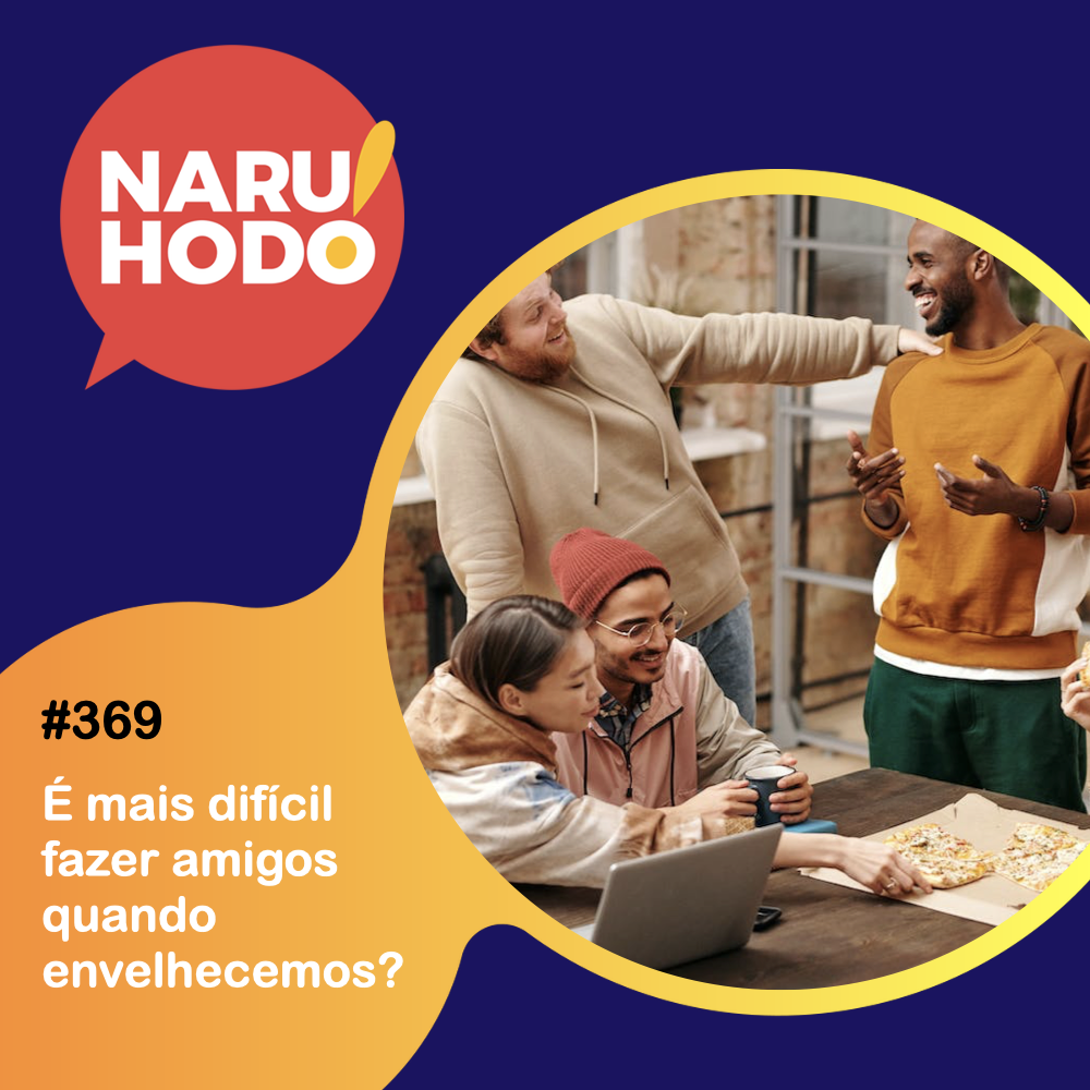 Capa - mais difícil fazer amigos quando envelhecemos?