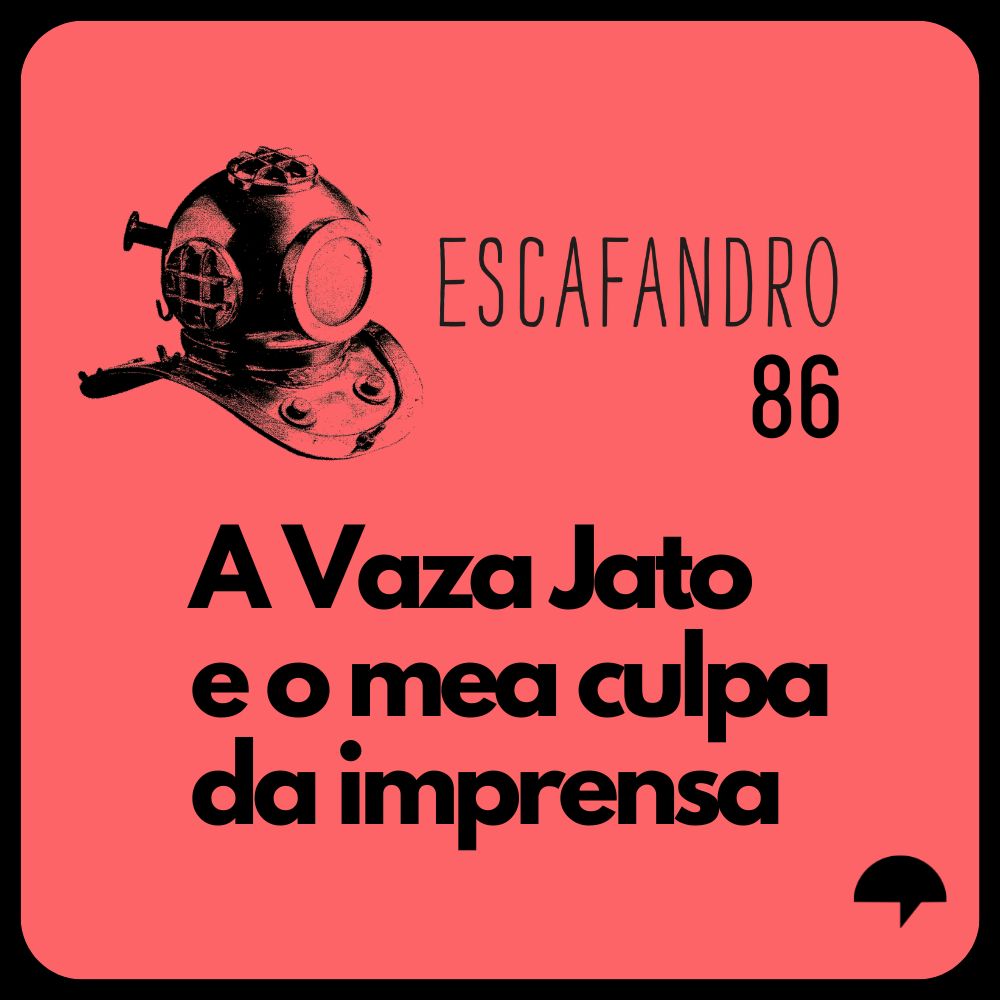 Capa - A Vaza Jato e o mea culpa da imprensa