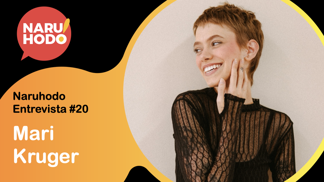 Naruhodo Entrevista #20: Mari Kruger