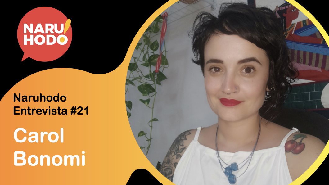 Naruhodo Entrevista #21: Carol Bonomi