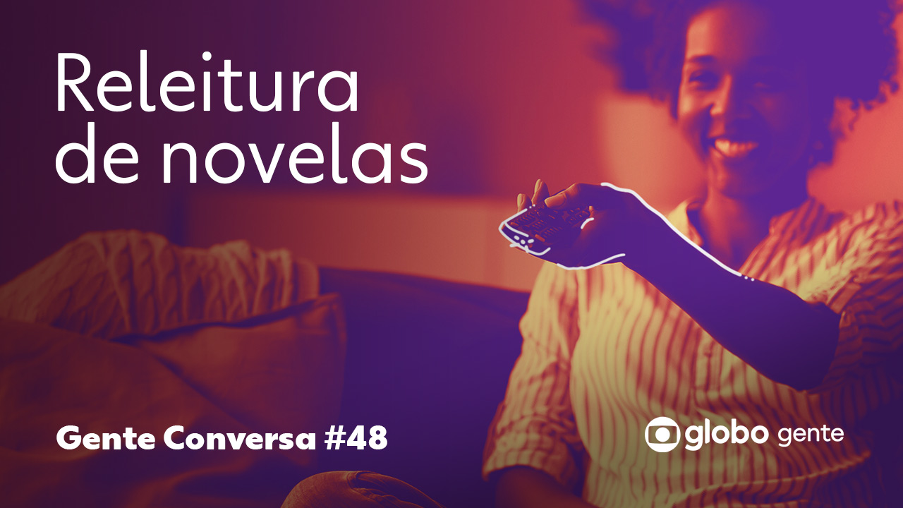 Gente Conversa – Releitura de Novelas