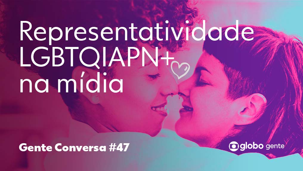 Gente Investiga – Representatividade LGBTQIAPN+ na Mídia