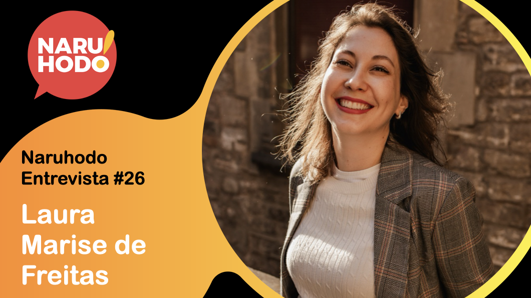 Naruhodo Entrevista #26: Laura Marise de Freitas