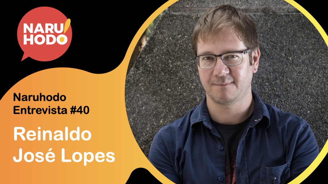 Naruhodo Entrevista #40: Reinaldo José Lopes