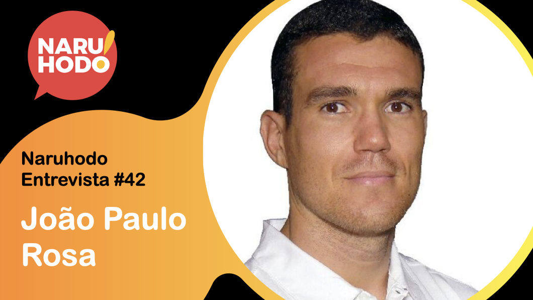 Naruhodo Entrevista #42: João Paulo Rosa