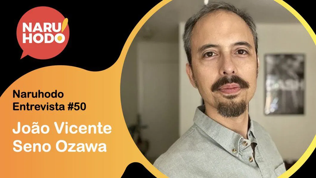 Naruhodo Entrevista #50: João Vicente Seno Ozawa