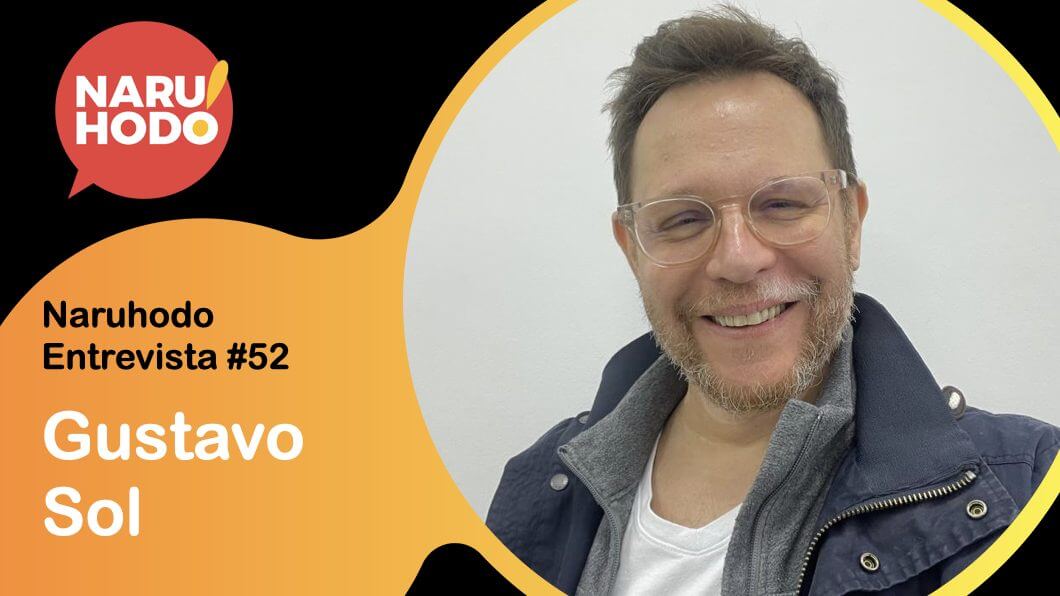 Naruhodo Entrevista #52: Gustavo Sol