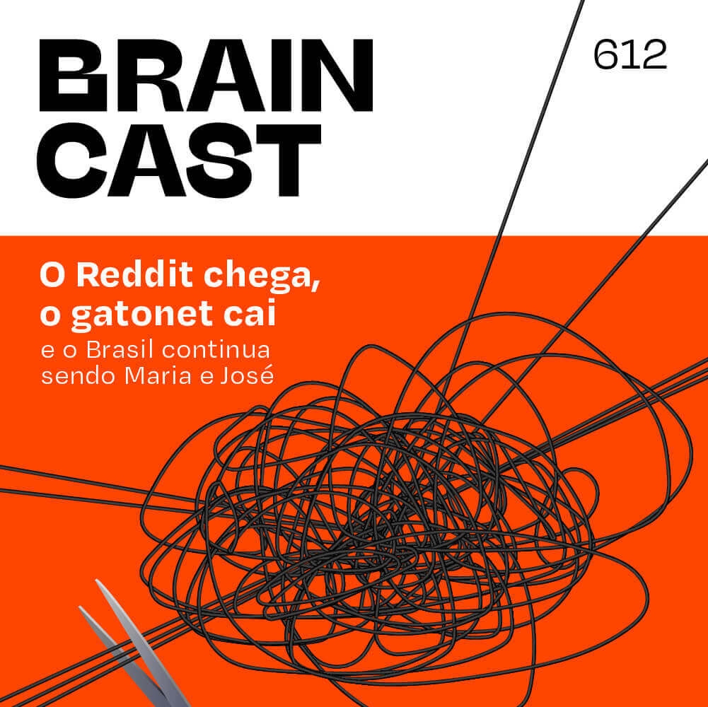 Capa - O Reddit chega, o gatonet cai e o Brasil continua sendo Maria e José