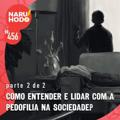 Capa - Como entender e lidar com a pedofilia na sociedade? - Parte 2 de 2