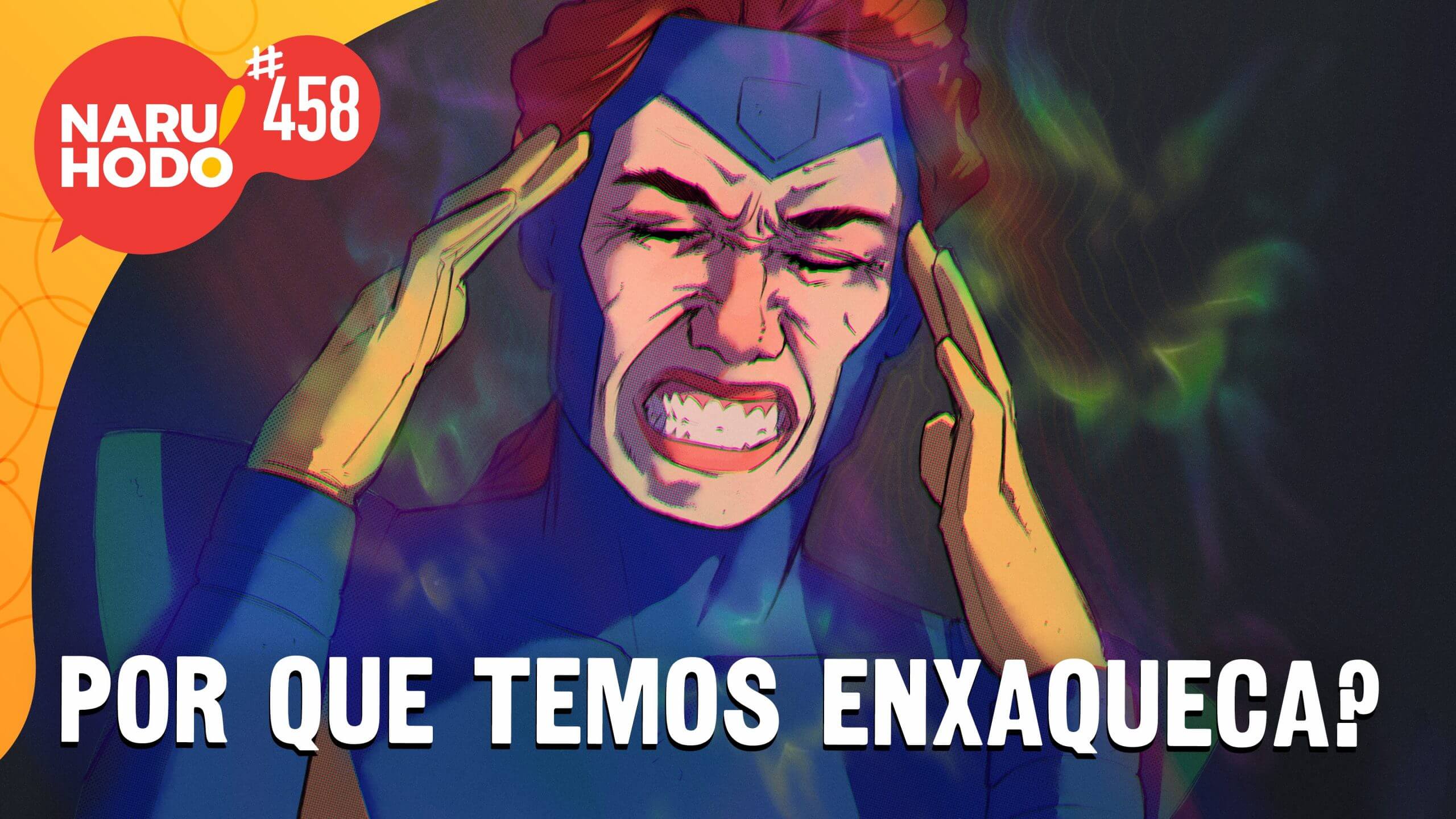 Naruhodo #458 – Por que temos enxaqueca?