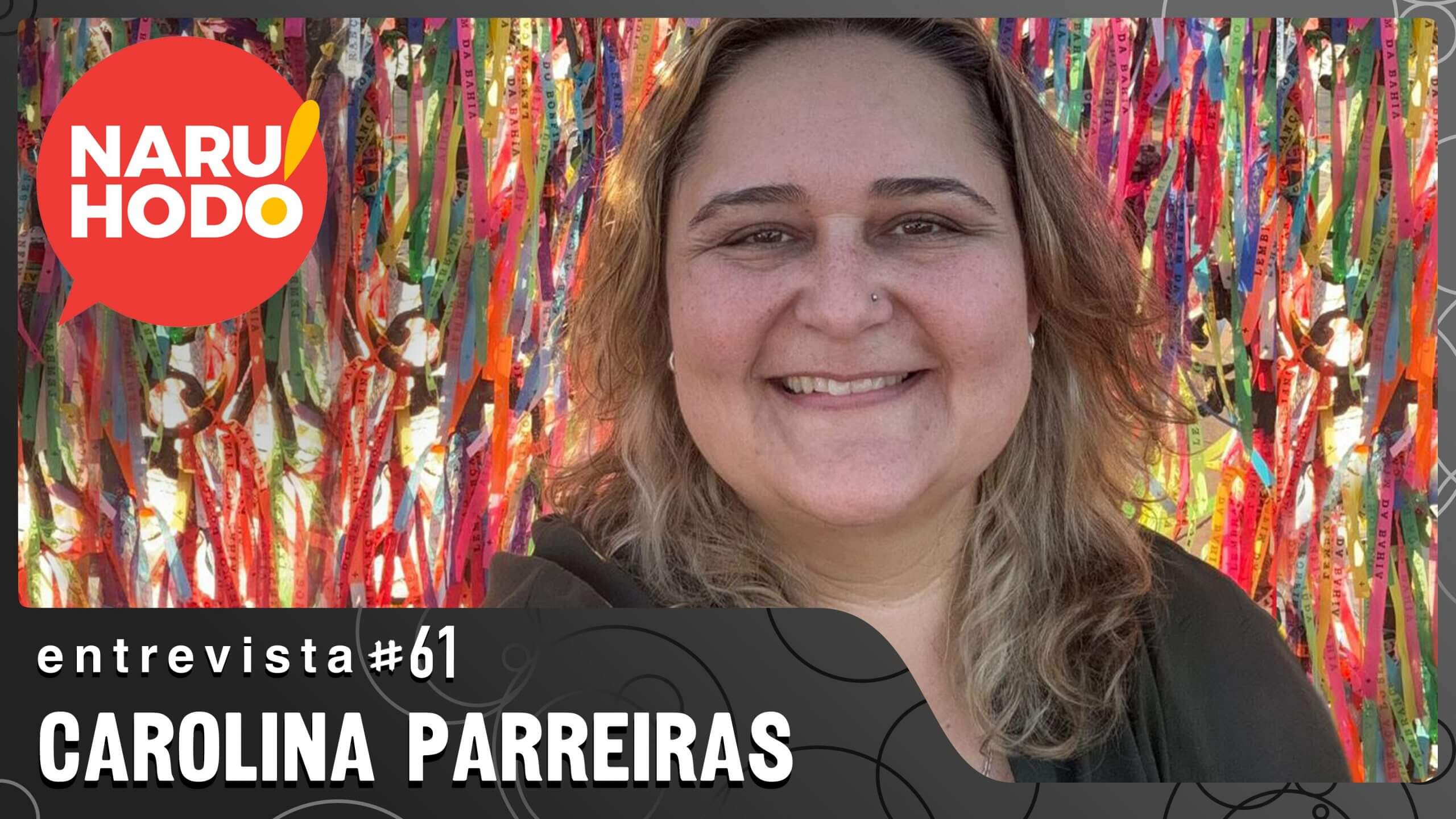 Naruhodo Entrevista #61: Carolina Parreiras