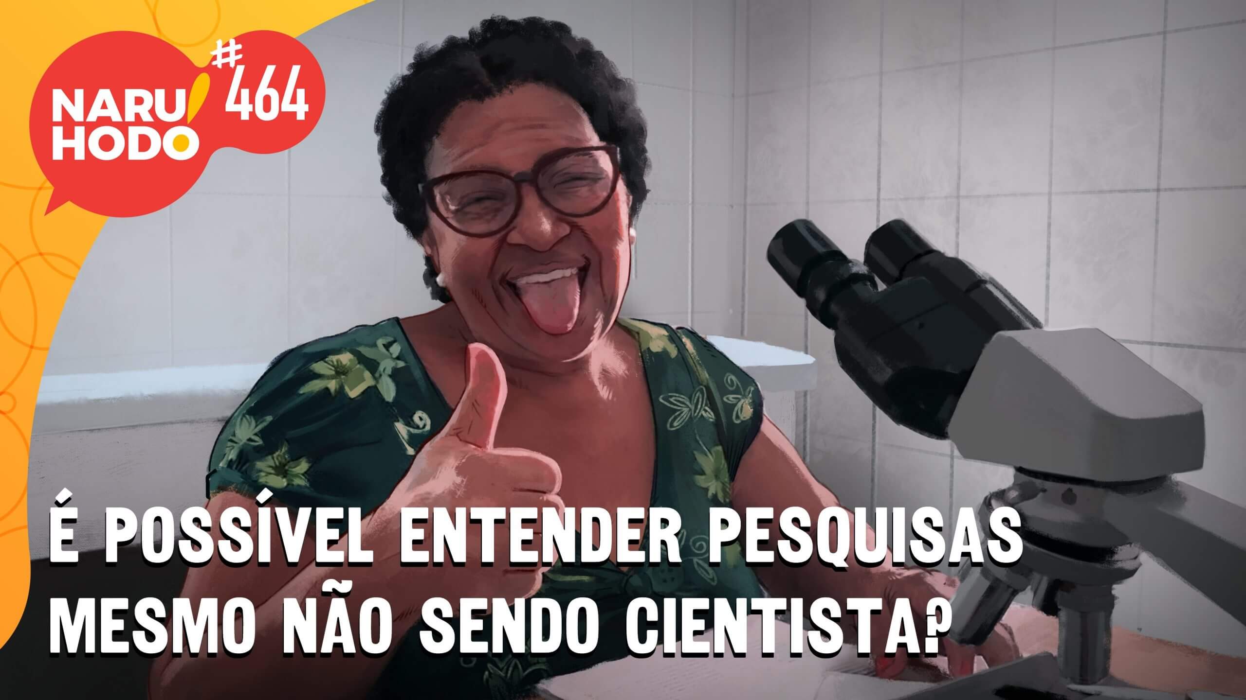 Naruhodo #464 – É possível entender pesquisas mesmo não sendo cientista?